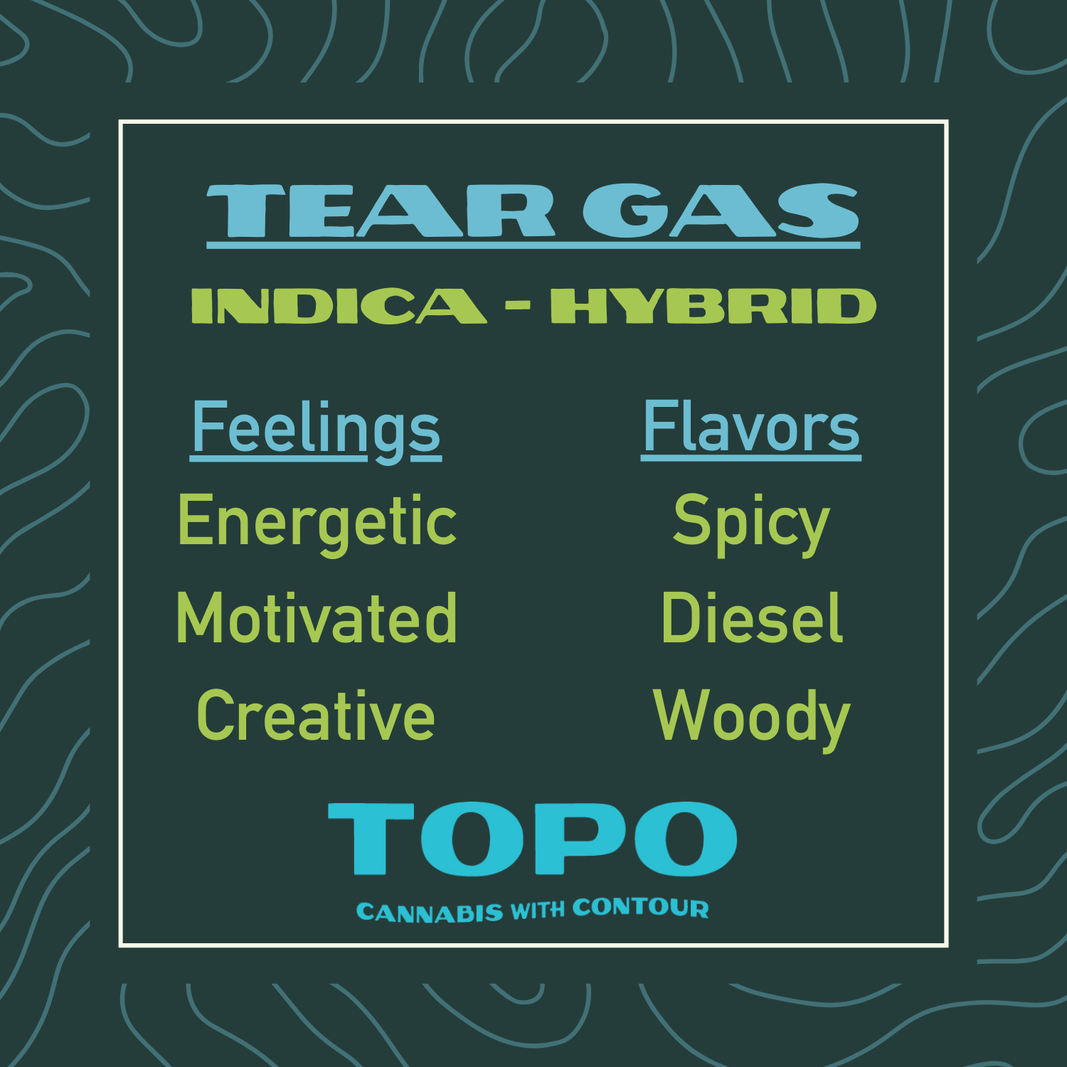 Product label for 'Tear Gas' indica-hybrid strain by Topo Cannabis with contour on a dark green background.